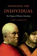 Read Inventing the Individual: The Origins of Western Liberalism, written by Larry Siedentop