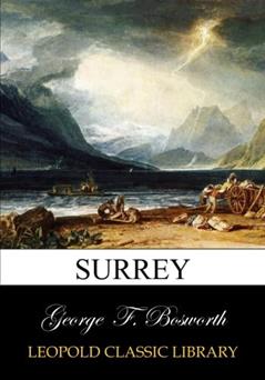 Surrey, written by George  F. Bosworth