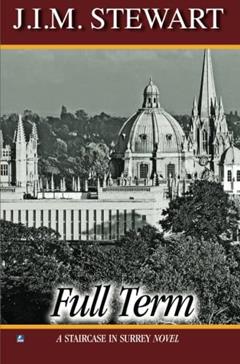 Full Term (A Staircase in Surrey), written by J.I.M. Stewart