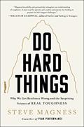Read Do Hard Things: Why We Get Resilience Wrong and the Surprising Science of Real Toughness, written by Steve Magness Read Do Hard Things: Why We Get Resilience Wrong and the Surprising Science of Real Toughness, written by Steve Magness