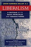 Read Liberalism: A Critique of Its Basic Principles and Various Forms (Newly Revised English Translation), written by S J Louis Cardinal Billot