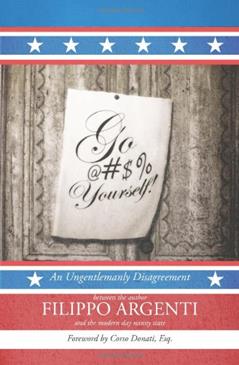 Go @#$% Yourself! An Ungentlemanly Disagreement, written by Filippo Argenti