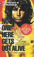 Read No One Here Gets Out Alive, written by Jerry Hopkins; Danny Sugerman