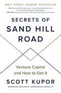 Read Secrets of Sand Hill Road: Venture Capital and How to Get It, written by Scott Kupor