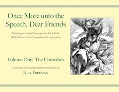 Once More unto the Speech, Dear Friends: The Comedies: Volume 1 (Applause Books), written by William Shakespeare