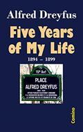 Read Five Years of My Life: 1894-1899, written by Alfred Dreyfus