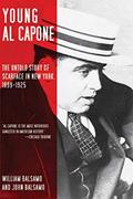 Read Young Al Capone: The Untold Story of Scarface in New York, 1899-1925, written by William Balsamo; John Balsamo Read Young Al Capone: The Untold Story of Scarface in New York, 1899-1925, written by William Balsamo; John Balsamo