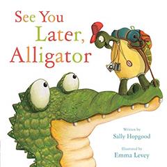 See You Later, Alligator, written by Sally Hopgood