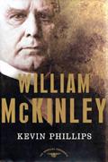 Read William McKinley: The American Presidents Series: The 25th President, 1897-1901, written by Kevin Phillips
