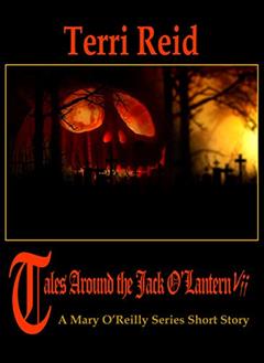 Tales Around the Jack O'Lantern VII: A Mary O'Reilly Series Short Story, written by Terri Reid