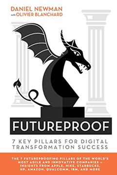 Futureproof: 7 key pillars for digital transformation success, written by Daniel Newman; Olivier Blanchard