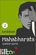 Read Ambition (The Lilboox Mahabharata Book 2), written by Somdip Datta
