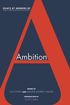 Ambition: Essays by members of The Chrysostom Society, written by Luci Shaw