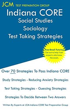 Indiana CORE Social Studies Sociology Test Taking Strategies: Indiana CORE 053 Exam - Free Online Tutoring, written by Jcm-Indiana Core Test Preparation Group