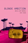 Read Blonde Ambition: An A-List Novel (The A-List Book 3), written by Zoey Dean