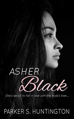 Asher Black: A Fake Fiancée Mafia Romance Novel (The Five Syndicates), written by Parker S. Huntington