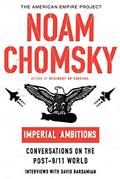 Read Imperial Ambitions: Conversations on the Post-9/11 World (American Empire Project), written by Noam Chomsky; David Barsamian Read Imperial Ambitions: Conversations on the Post-9/11 World (American Empire Project), written by Noam Chomsky; David Barsamian
