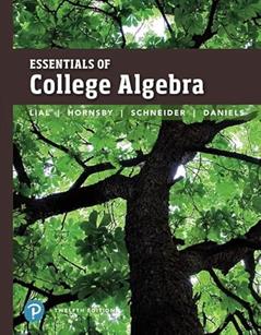 Essentials of College Algebra, written by Margaret Lial; John Hornsby; David Schneider; Callie Daniels