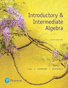 Introductory & Intermediate Algebra, written by Margaret Lial; John Hornsby; Terry McGinnis