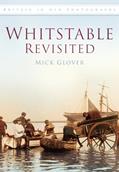 Read Whitstable Revisited IOP: Britain In Old Photographs, written by Mick Glover