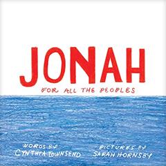Jonah for all the Peoples, written by Cynthia Townsend