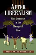 Read After Liberalism: Mass Democracy in the Managerial State (New Forum Books), written by Paul Edward Gottfried Read After Liberalism: Mass Democracy in the Managerial State (New Forum Books), written by Paul Edward Gottfried