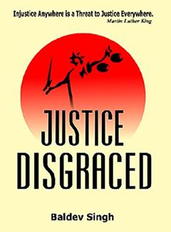 Justice Disgraced, written by Baldev Singh