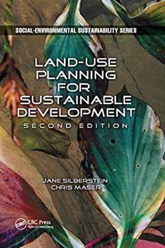 Land-Use Planning for Sustainable Development (Social Environmental Sustainability), written by Jane Silberstein M.A.; Chris Maser