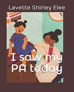 I saw my PA today, written by Lavette M Shirley Elee PA-C