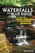 Read Waterfalls of the Blue Ridge: A Guide to the Natural Wonders of the Blue Ridge Mountains, written by Johnny Molloy