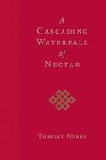 Read A Cascading Waterfall of Nectar, written by Thinley Norbu; Jamgon Mipham