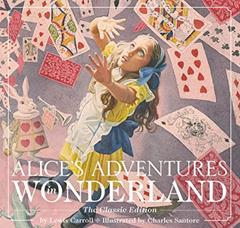 Alice's Adventures in Wonderland (Hardcover): The Classic Edition (Charles Santore Children's Classics), written by Lewis Carroll