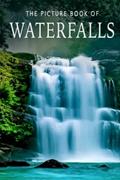 Read The Picture Book of Waterfalls: A Gift Book for Alzheimer's Patients and Seniors with Dementia (Picture Books - Nature), written by Sunny Street Books
