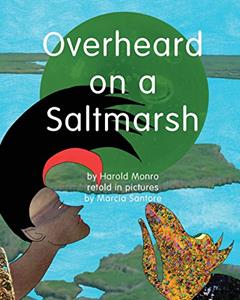Overheard on a Saltmarsh, written by Marcia Santore; Harold Monro