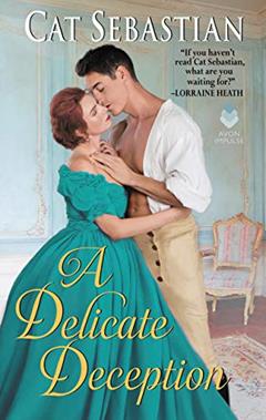 A Delicate Deception (The Regency Impostors Book 3), written by Cat Sebastian