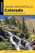 Read Hiking Waterfalls Colorado: A Guide to the State's Best Waterfall Hikes, written by Susan Joy Paul; Stewart M. Green