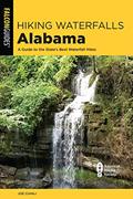 Read Hiking Waterfalls Alabama: A Guide to the State's Best Waterfall Hikes, written by Joe Cuhaj