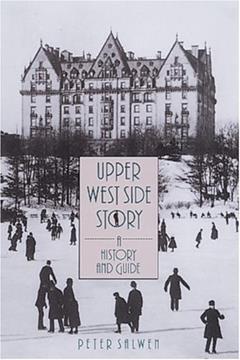 Upper West Side Story: A History and Guide, written by Peter Salwen