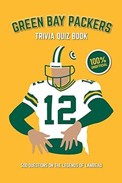 Green Bay Packers Trivia Quiz Book: 500 Questions on the Legends of Lambeau (Sports Quiz Books), written by Chris Bradshaw