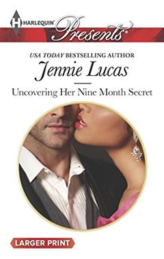 Uncovering Her Nine Month Secret (Harlequin LP Presents), written by Jennie Lucas
