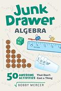 Read Junk Drawer Algebra: 50 Awesome Activities That Don't Cost a Thing (5) (Junk Drawer Science), written by Bobby Mercer