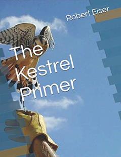 The Kestrel Primer, written by Robert W. Eiser; Ning Ning Gong