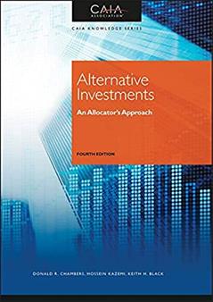 Alternative Investments: An Allocator's Approach, written by CAIA Association; Donald R. Chambers; Hossein B. Kazemi; Keith H. Black