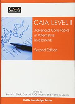 CAIA Level II: Advanced Core Topics in Alternative Investments, written by CAIA Association