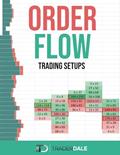 Read ORDER FLOW: Trading Setups (The Insider's Guide To Trading), written by Trader Dale