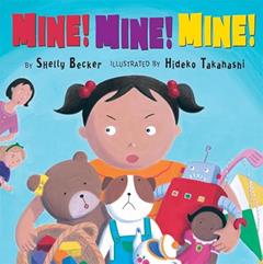 Mine! Mine! Mine!, written by Shelly Becker