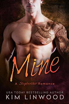 Mine: A Stepbrother Romance, written by Kim Linwood