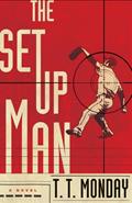 Read The Setup Man: A Novel (Johnny Adcock Series Book 1), written by T. T. Monday