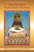 Read The Preliminary Practice of Altar Set-up & Water Bowl Offerings, written by Lama Zopa Rinpoche