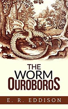 The Worm Ouroboros, written by E. R. Eddison